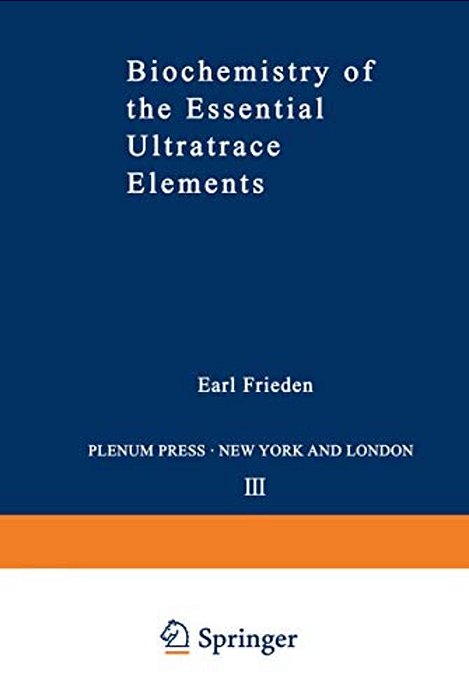 Biochemistry Of The Essential Ultratrace Elements-..
