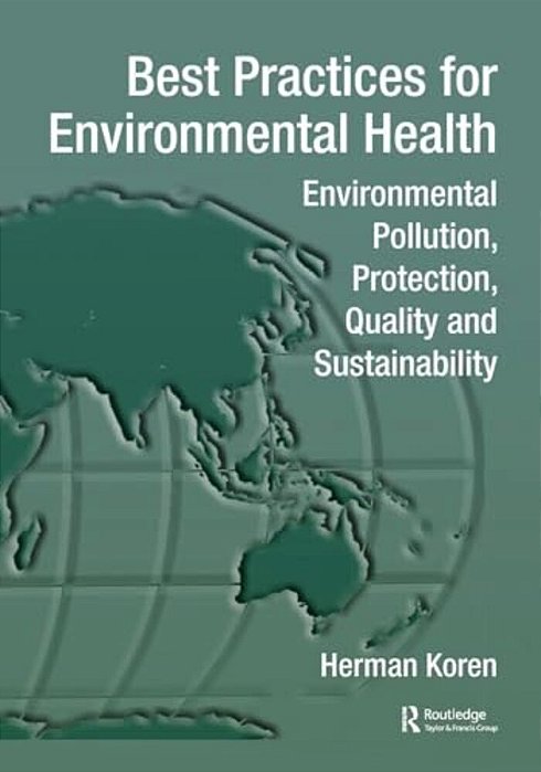 Best Practices For Environmental Health: Environmental Pollution, Protection, Quality And Sustainability-..