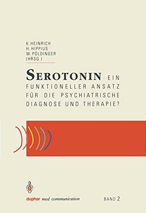 Serotonin: Ein Funktioneller Ansatz Für Die Psychiatrische Diagnose Und Therapie?-..
