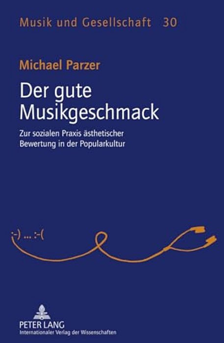 Der Gute Musikgeschmack: Zur Sozialen Praxis Aesthetischer Bewertung In Der Popularkultur-..