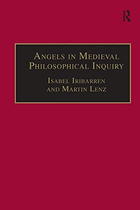 Angels In Medieval Philosophical Inquiry: Their Function And Significance-..
