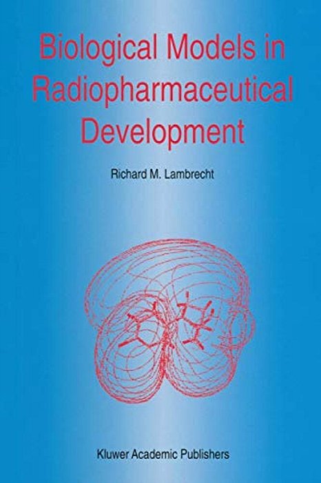 Biological Models In Radiopharmaceutical Development-..