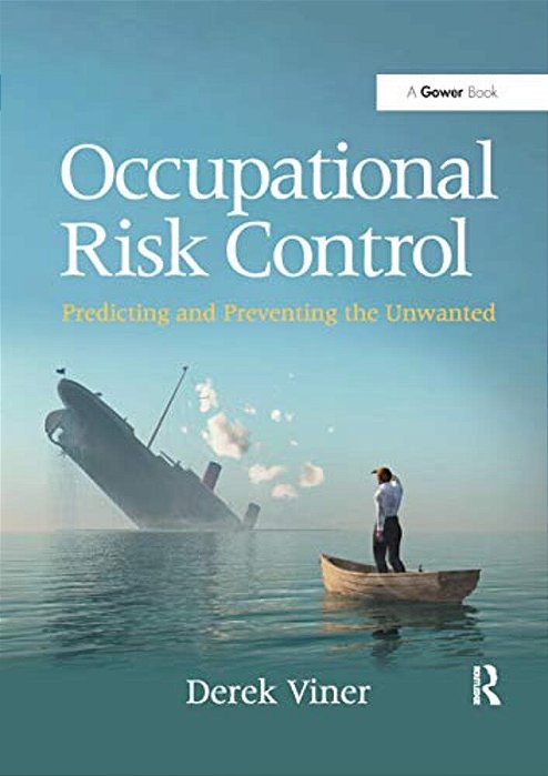 Occupational Risk Control: Predicting And Preventing The Unwanted-..