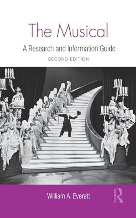 The Musical: A Research And Information Guide-..