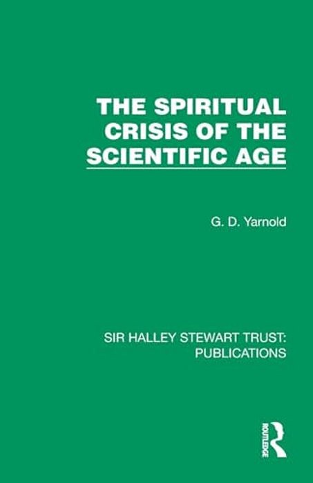 The Spiritual Crisis Of The Scientific Age-..