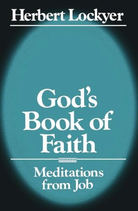 God's Book Of Faith: Meditations From Job-..