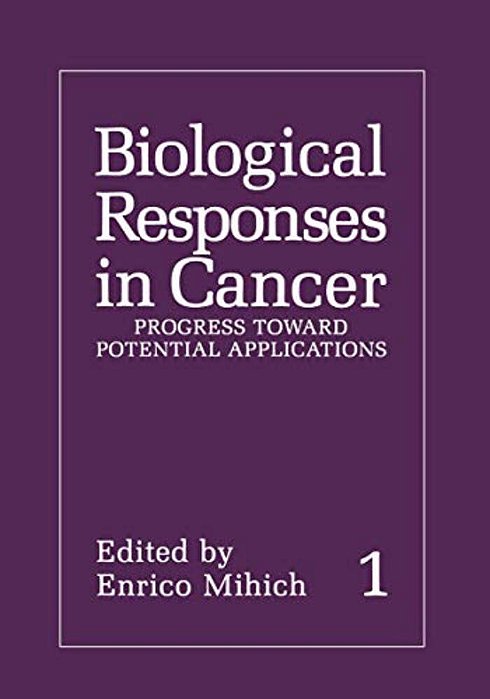Biological Responses In Cancer: Volume 1: Progress Toward Potential Applications-..