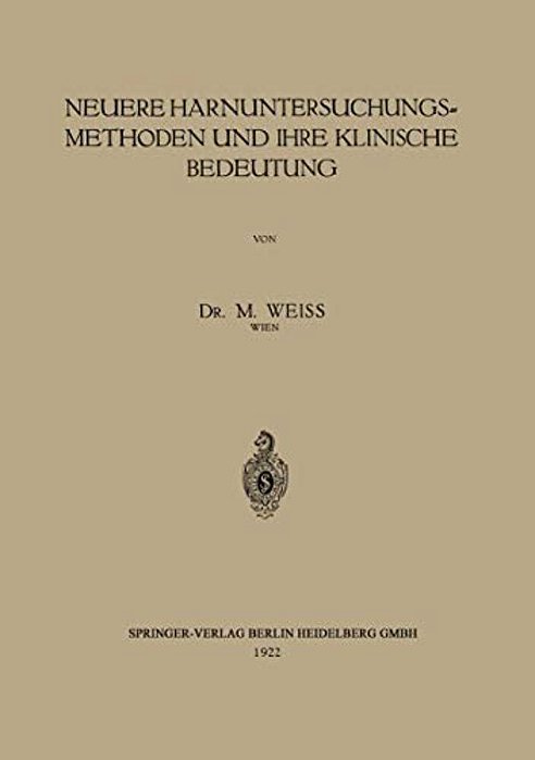 Neuere Harnuntersuchungsmethoden Und Ihre Klinische Bedeutung-..