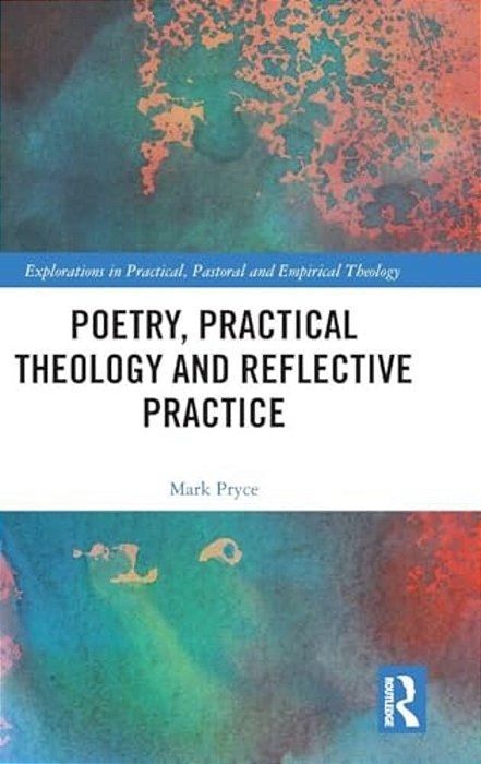 Poetry, Practical Theology And Reflective Practice-..