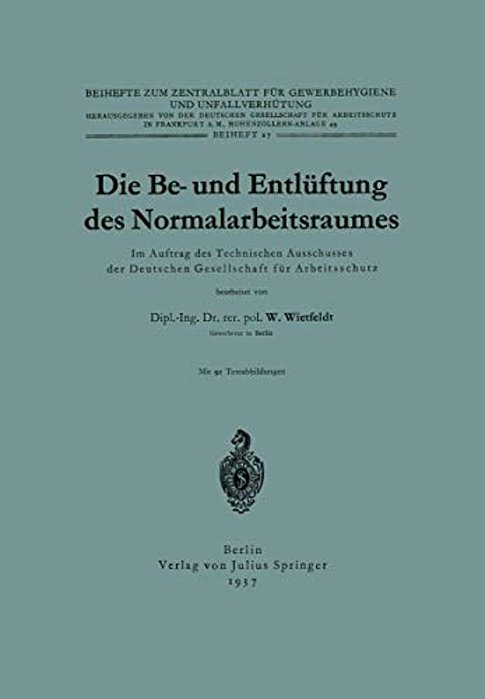 Die Be- Und Entlüftung Des Normalarbeitsraumes: Im Auftrag Des Technischen Ausschusses Der Deutschen Gesellschaft Für Arbeitsschutz-..