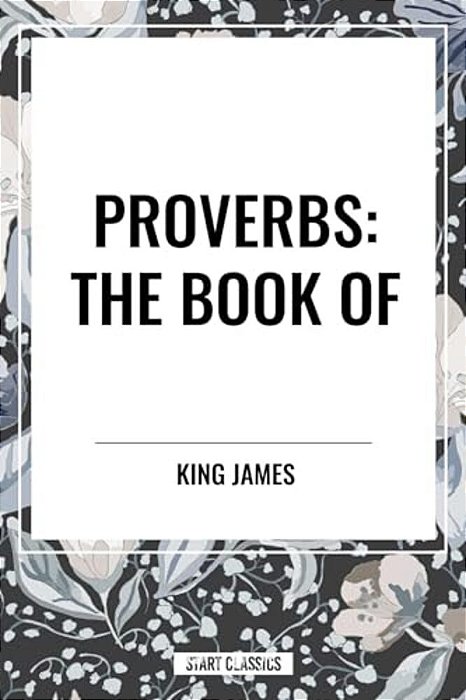 Proverbs: The Book Of-..