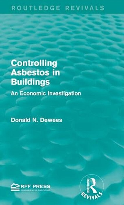 Controlling Asbestos In Buildings: An Economic Investigation-..