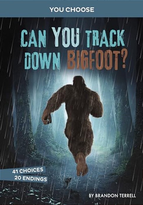 Can You Track Down Bigfoot?: An Interactive Monster Hunt-..