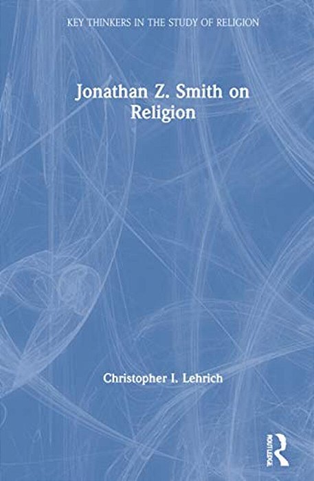 Jonathan Z. Smith On Religion-..