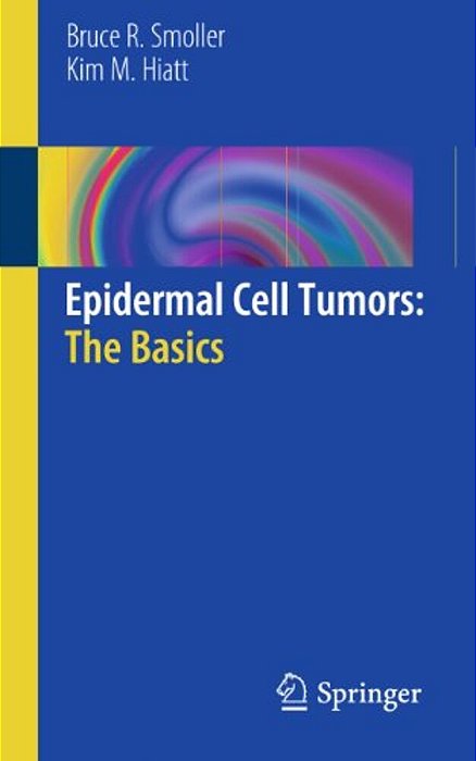 Epidermal Cell Tumors: The Basics-..