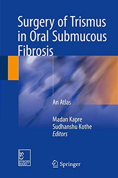 Surgery Of Trismus In Oral Submucous Fibrosis: An Atlas-..
