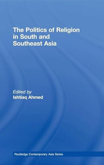 The Politics Of Religion In South And Southeast Asia-..