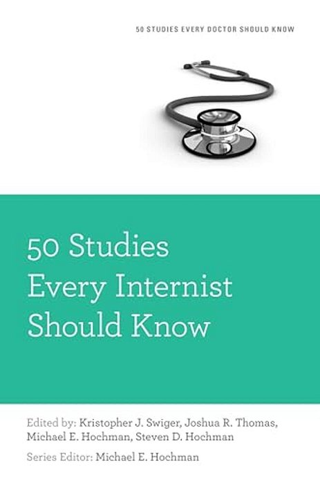 50 Studies Every Internist Should Know-..