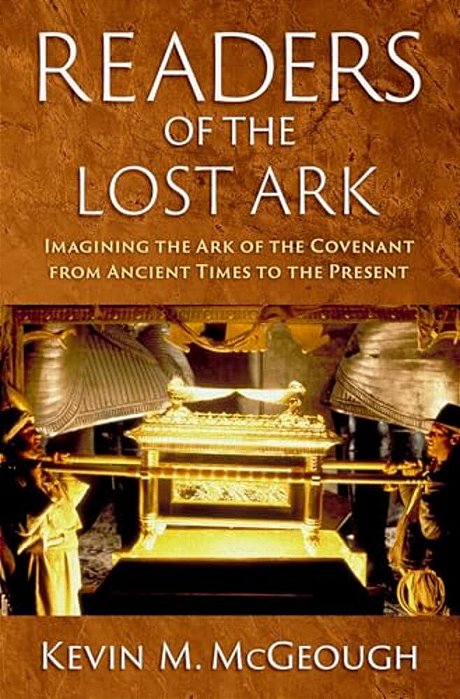 Readers Of The Lost Ark: Imagining The Ark Of The Covenant From Ancient Times To The Present-..