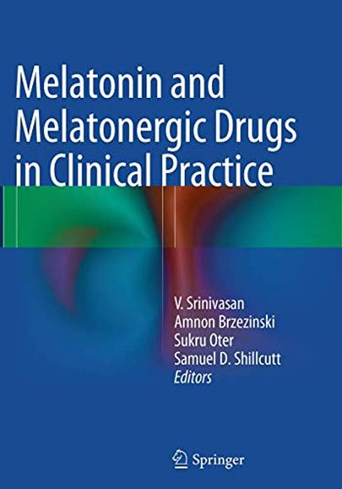 Melatonin And Melatonergic Drugs In Clinical Practice-..
