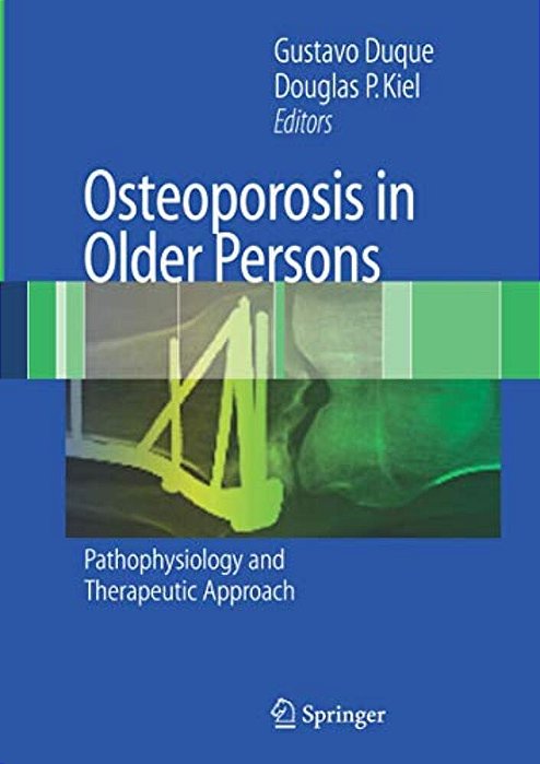 Osteoporosis In Older Persons: Pathophysiology And Therapeutic Approach-..