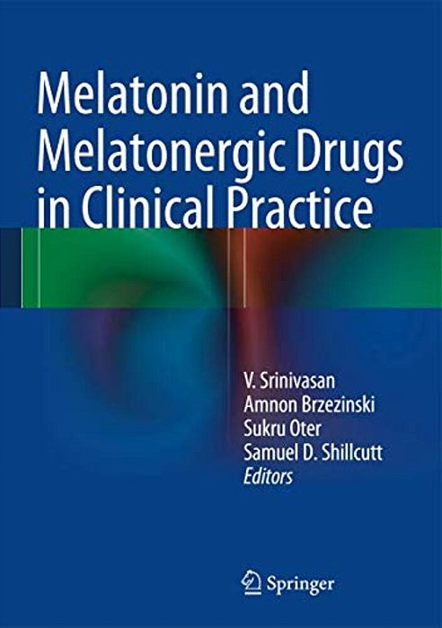 Melatonin And Melatonergic Drugs In Clinical Practice-..