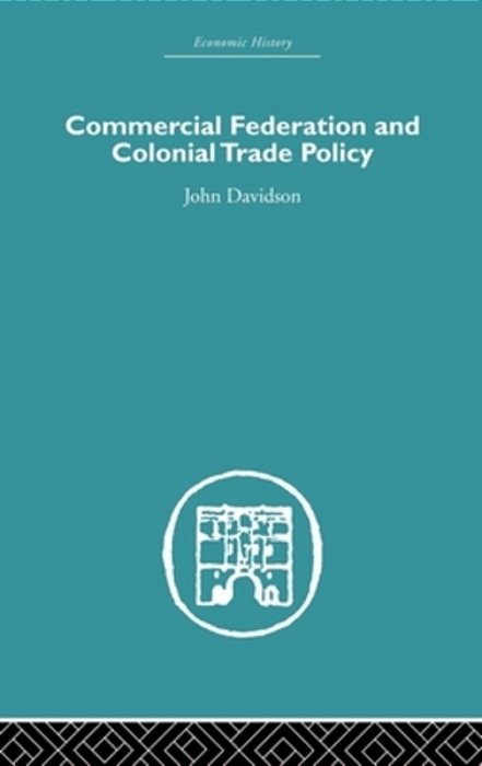 Commercial Federation & Colonial Trade Policy-..