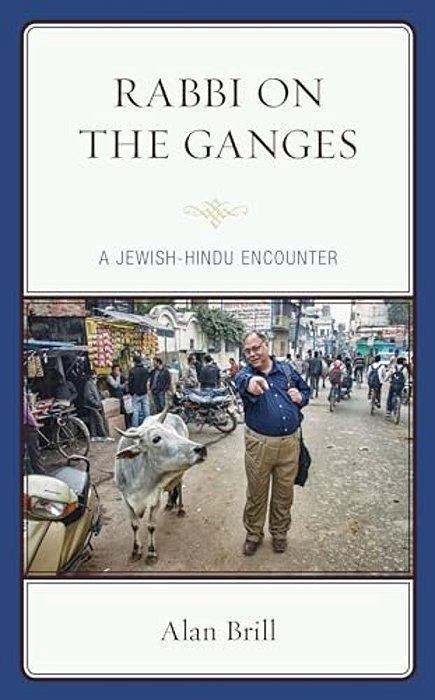 Rabbi On The Ganges: A Jewish-Hindu Encounter-..