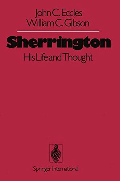 Sherrington: His Life And Thought-..