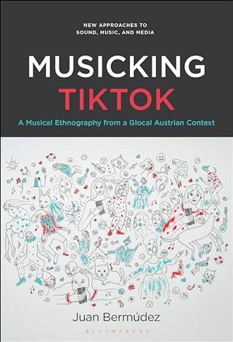 Musicking Tiktok: A Musical Ethnography From A Glocal Austrian Context-..