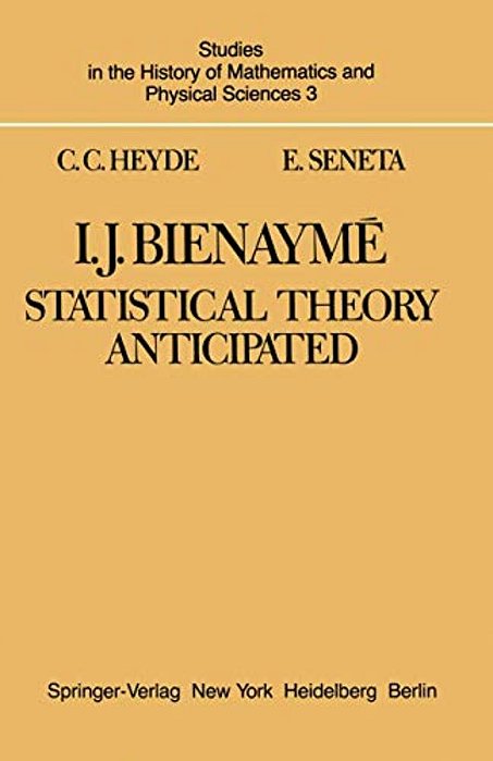 I. J. Bienaymé: Statistical Theory Anticipated-..
