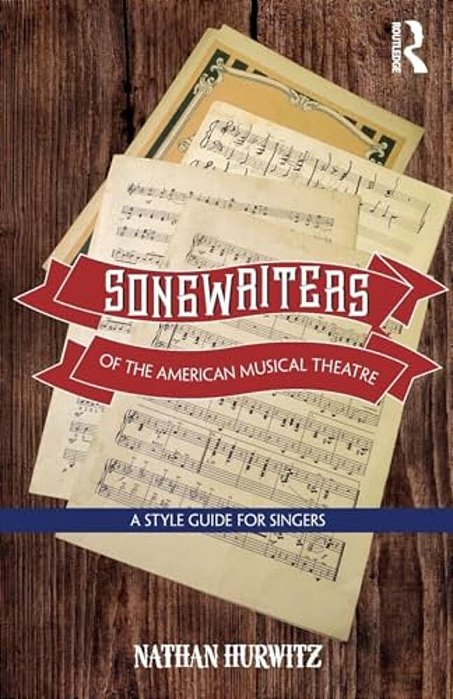 Songwriters Of The American Musical Theatre: A Style Guide For Singers-..