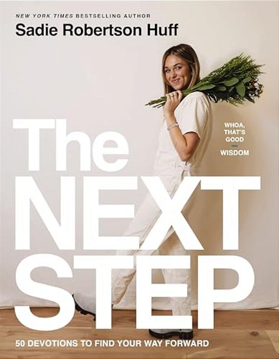 The Next Step: 50 Devotions To Find Your Way Forward - A Daily Devotional For Purposeful Living - The Perfect Christian Graduation Gift To Celebrate Y-..