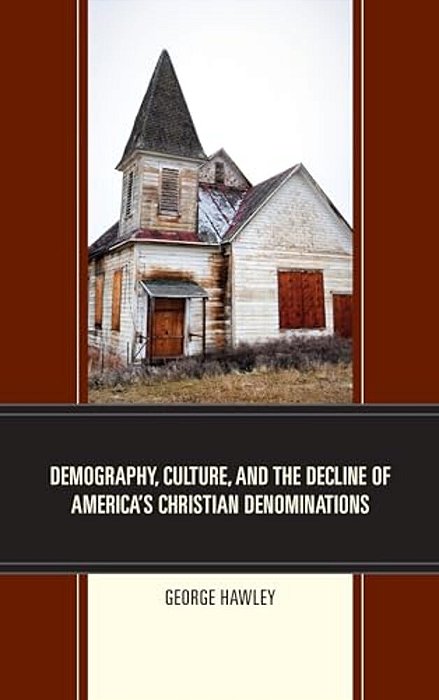 Demography, Culture, And The Decline Of America's Christian Denominations-..