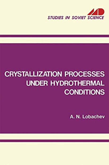 Crystallization Processes Under Hydrothermal Conditions-..