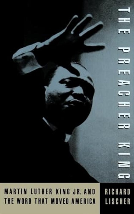 The Preacher King: Martin Luther King, Jr. And The Word That Moved America-..