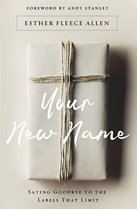 Your New Name: Saying Goodbye To The Labels That Limit-..