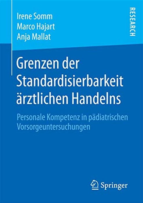Grenzen Der Standardisierbarkeit Ärztlichen Handelns: Personale Kompetenz In Pädiatrischen Vorsorgeuntersuchungen-..