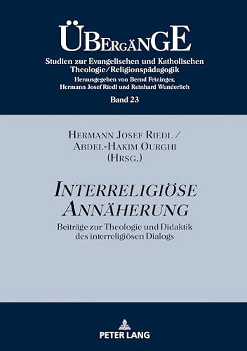 Interreligioese Annaeherung: Beitraege Zur Theologie Und Didaktik Des Interreligioesen Dialogs-..