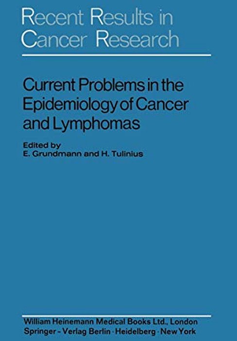 Current Problems In The Epidemiology Of Cancer And Lymphomas: Symposium Of The Gesellschaft Zur Bekämpfung Der Krebskrankheiten Nordrhein-Westfalen E. -..