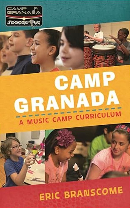 Camp Granada: A Music Camp Curriculum-..