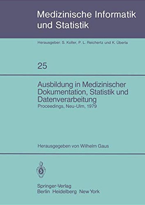 Ausbildung In Medizinischer Dokumentation, Statistik Und Datenverarbeitung: Symposium Anläßlich Des Zehnjährigen Bestehens Der Schule Für Medizinische-..