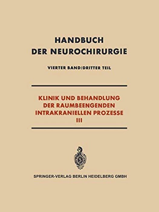 Klinik Und Behandlung Der Raumbeengenden Intrakraniellen Prozesse III-..