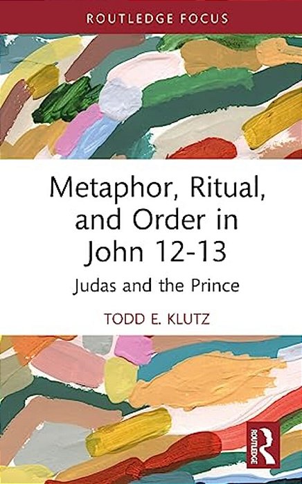 Metaphor, Ritual, And Order In John 12-13: Judas And The Prince-..