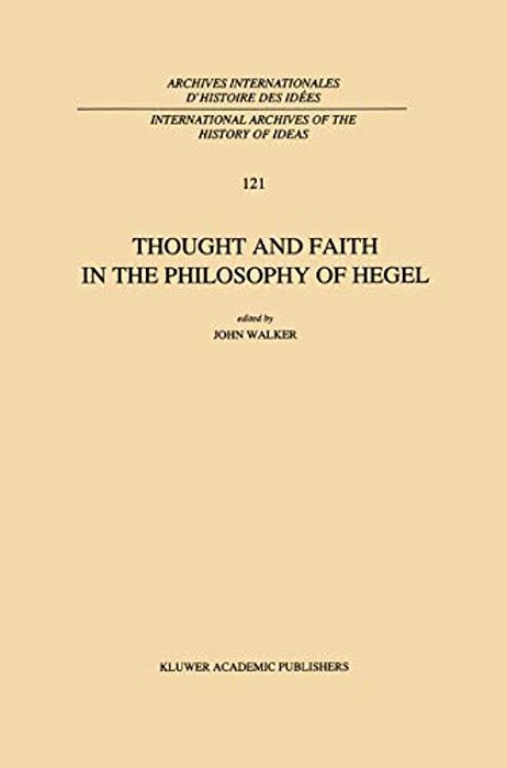 Thought And Faith In The Philosophy Of Hegel-..