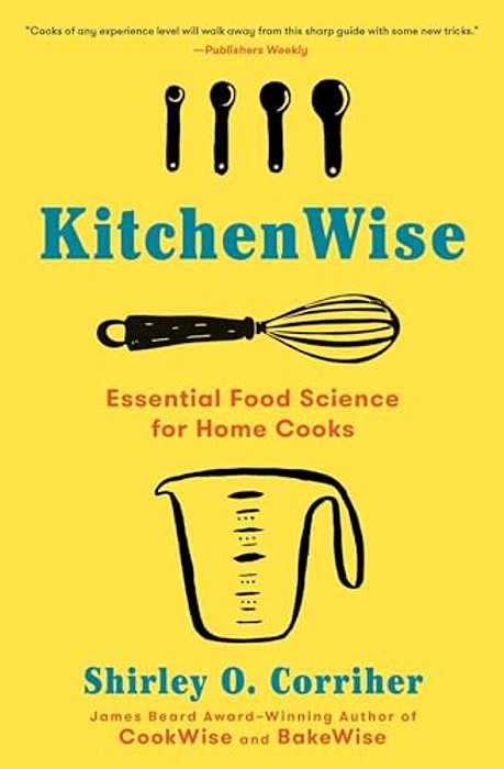 Kitchenwise: Essential Food Science For Home Cooks-..