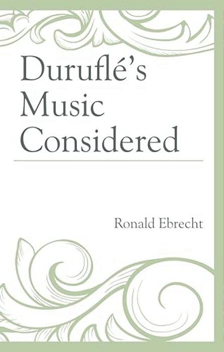 Duruflé's Music Considered-..