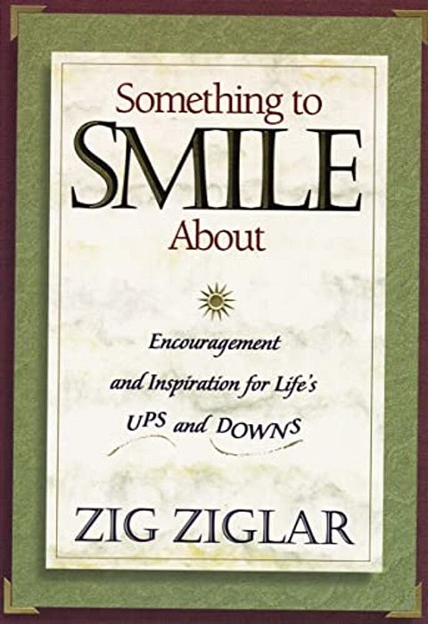 Something To Smile About: Encouragement And Inspiration For Life's Ups And Downs-..