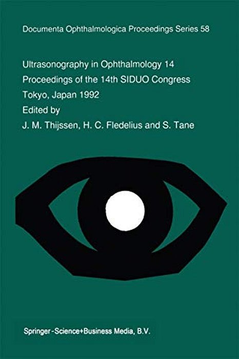 Ultrasonography In Ophthalmology 14: Proceedings Of The 14Th Siduo Congress, Tokyo, Japan 1992-..