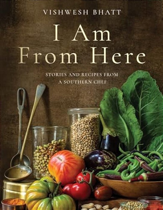 I Am From Here: Stories And Recipes From A Southern Chef-..